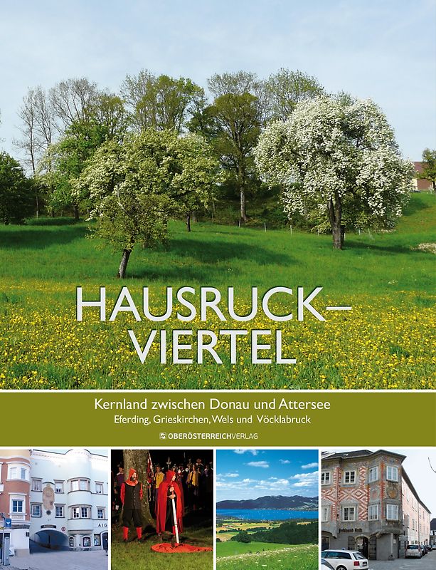 Hausruckviertel – Kernland zwischen Donau und Attersee