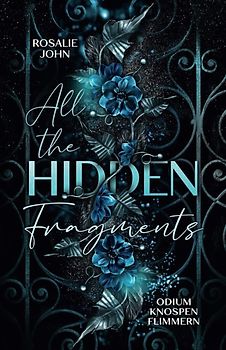 All the Hidden Fragments - Odiumknospenflimmern