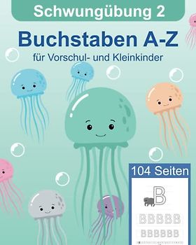 Schwungübung 2 - Buchstaben Schreiben Lernen Ab 4 Jahren: Tiere zu jedem Buchstaben, Grundschule, Kindergarten und Vorschule Übungshefte, Aktivitätsbuch