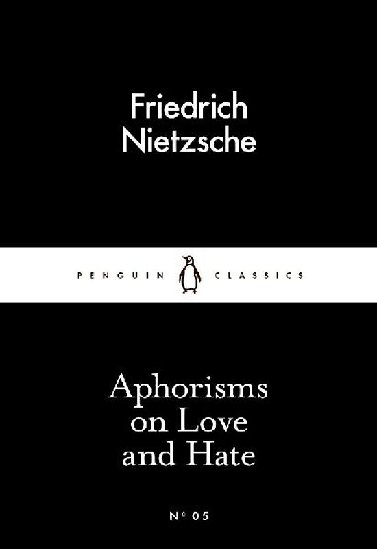 Aphorisms on Love and Hate (Little Black Classics 05)