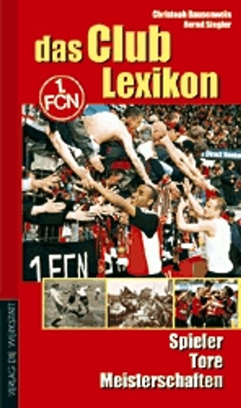 Das Club-Lexikon. Spieler, Tore, Meisterschaften