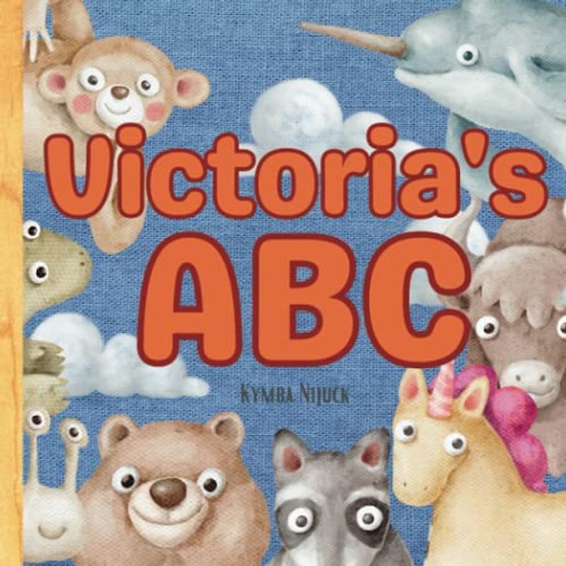 Victoria's ABC: A Personalized Kids Book Just for Victoria! Discover the ABCs of Self-Love with Animal Friends: A Personalized Children's Book Filled ... Birthdays (Victoria's Personalized Library)