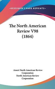 The North American Review V98 (1864)