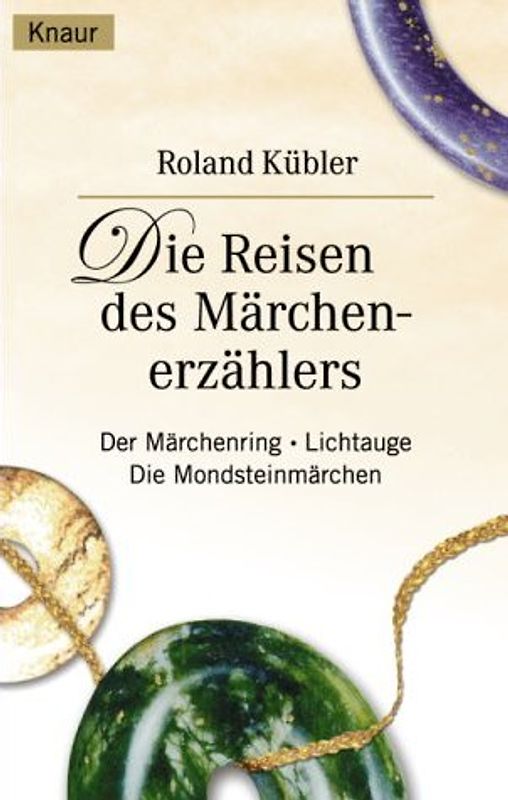 Die Reisen des Märchenerzählers. Die Mondsteinmärchen - Der Märchenring - Lichtauge