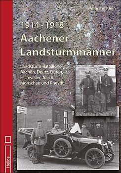 1914 - 1918 Aachener Landsturmmänner