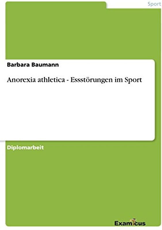 Anorexia athletica - Essstörungen im Sport: Diplomarbeit