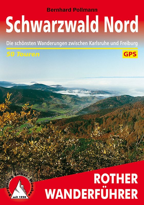 Schwarzwald Nord. zwischen Karlsruhe und Freiburg - mit Nationalpark Schwarzwald. 50 Touren mit GPS-Tracks