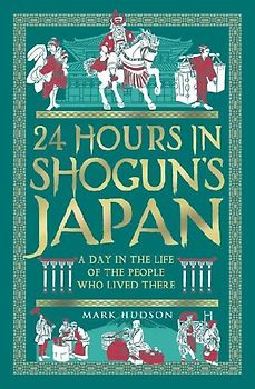 24 Hours in Shogun's Japan
