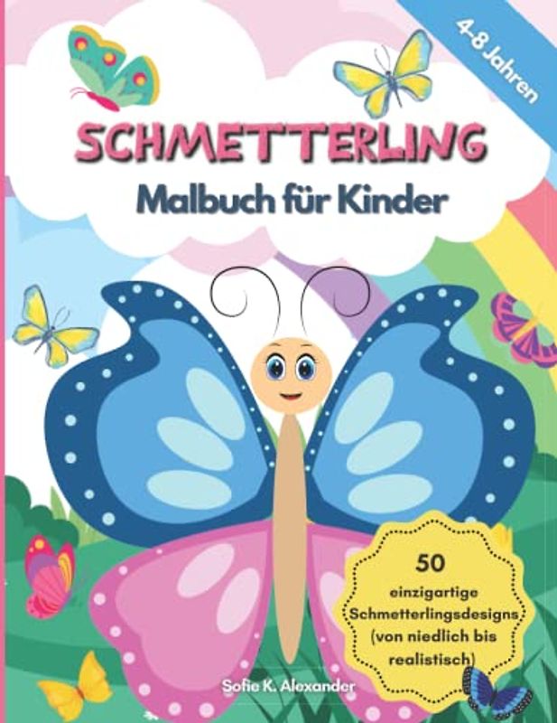 Schmetterling Malbuch Für Kinder: 50 Malvorlagen mit wunderschönen Schmetterlingen für Mädchen und Jungen im Alter von 4-8 Jahren | Ein lustiges ... zum Ausmalen | Einfache bis komplexe Muster