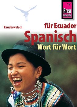 Reise Know-How Kauderwelsch Spanisch für Ecuador - Wort für Wort. Kauderwelsch-Sprachführer Band 96