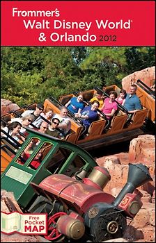 Frommer's Walt Disney World and Orlando 2012
