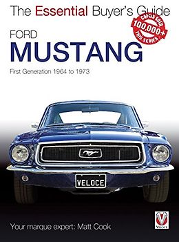 Ford Mustang: First Generation 1964 to 1973 (Essential Buyer's Guide) - Cook, Matt