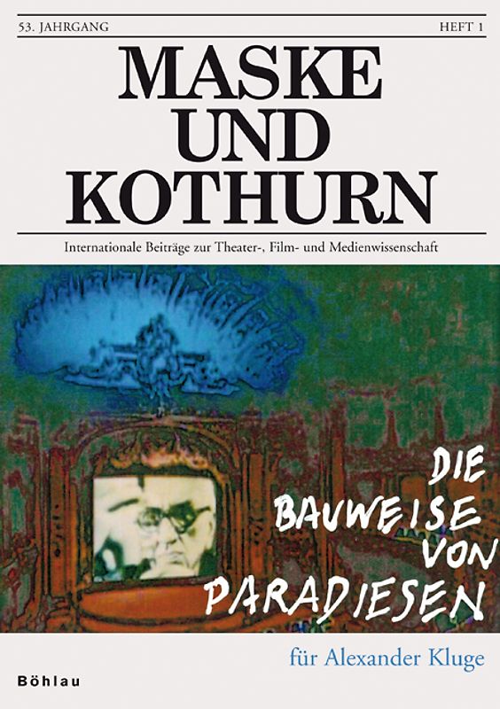 Maske und Kothurn. Internationale Beiträge zur Theaterwissenschaft an der Universität Wien / Maske und Kothurn. Internationale Beiträge zur Theaterwissenschaft an der Universität Wien