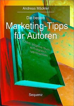 Die besten Marketing-Tipps für Autoren und Verleger