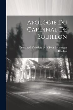 Apologie Du Cardinal De Bouillon