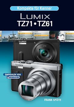 Kompakte für Kenner    LUMIX TZ71 • TZ61