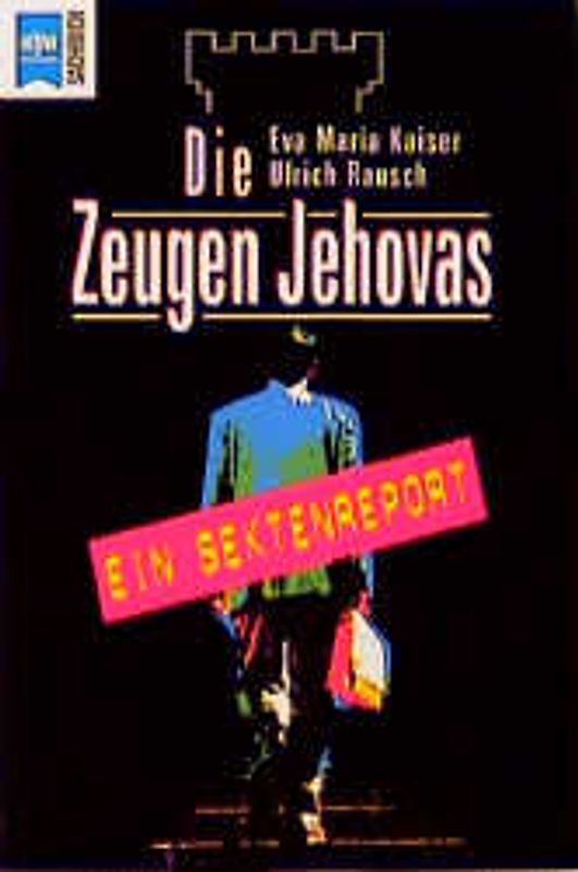 Die Zeugen Jehovas. Ein Sektenreport