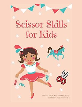 Scissor Skills for Kids: Workbook for Kids at age 3-5 and Preschool, Funny Practise of 40 shapes for boys and girls