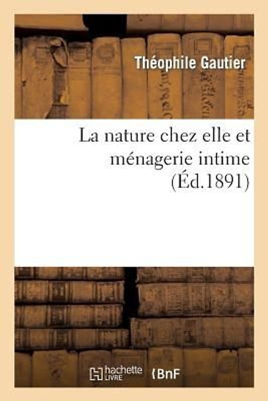 La Nature Chez Elle Et Ménagerie Intime