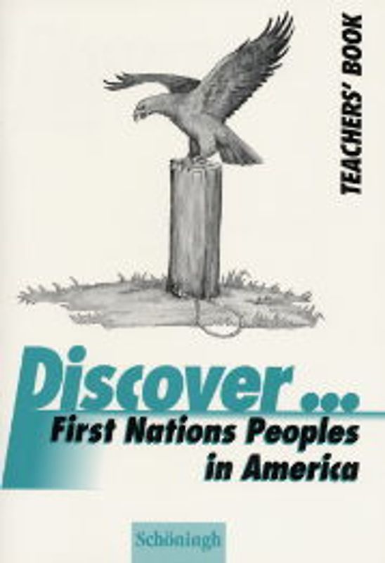 Discover...Topics for Advanced Learners / First Nations Peoples in America. Teacher's Book
