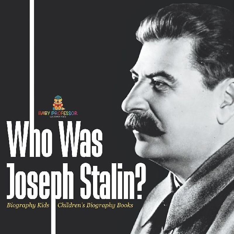 Who Was Joseph Stalin? - Biography Kids Children's Historical Biographies