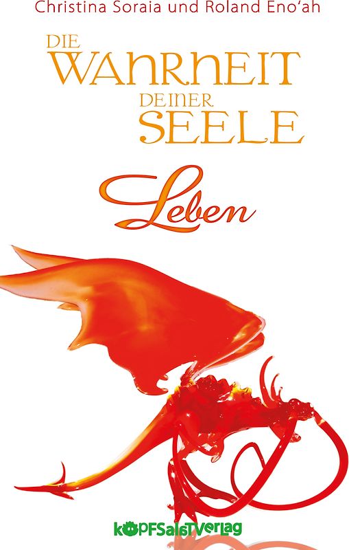 Die Wahrheit deiner Seele - Leben