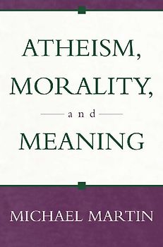 Atheism, Morality, and Meaning