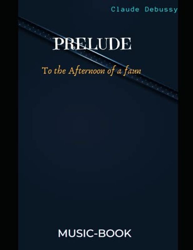 DEBUSSY PRELUDE TO THE AFTERNOON OF A FAUN SCORE