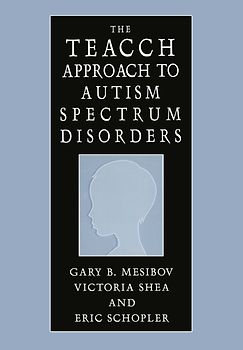The TEACCH Approach to Autism Spectrum Disorders