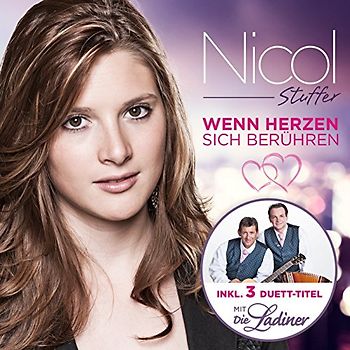 Nicol Stuffer - Wenn Herzen sich berühren (inkl. 3 Duett-Titel mit den Ladinern)
