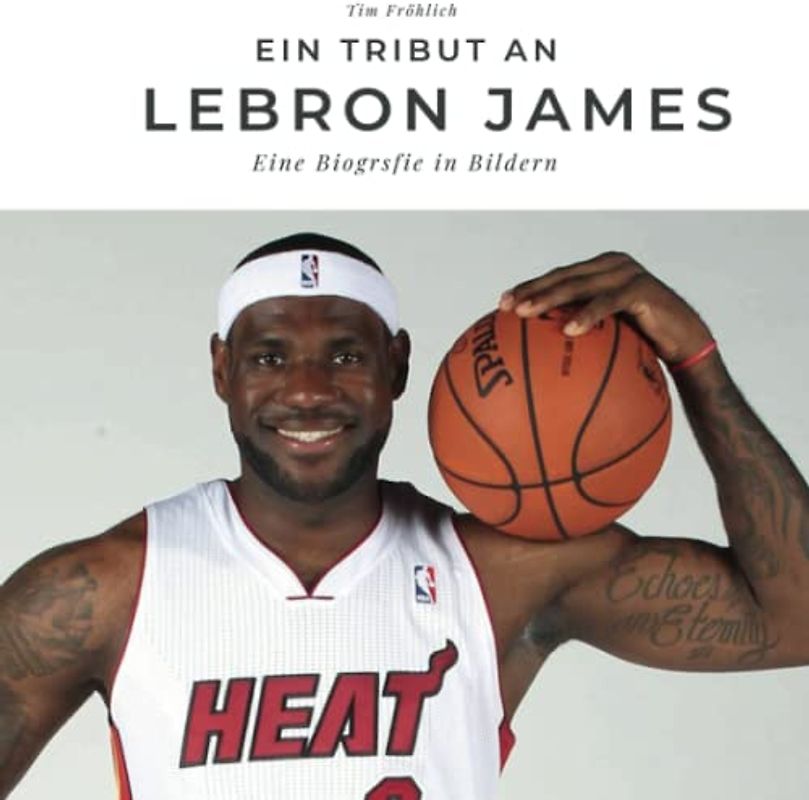 Ein Tribut an LeBron James: Eine Biografie in Bildern