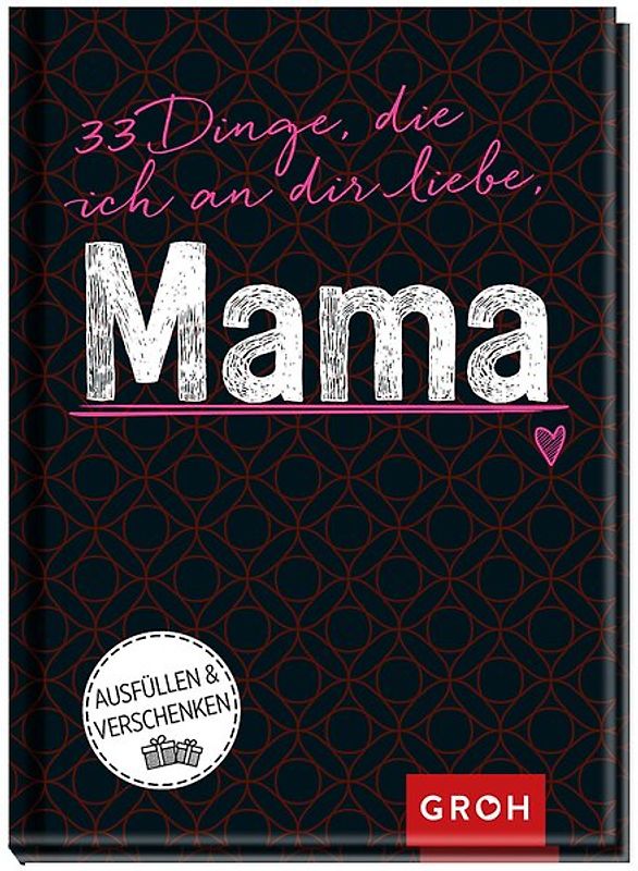 33 Dinge, die ich an dir liebe, Mama