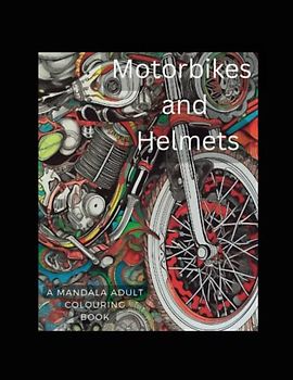 Motorbikes and Helmets: Mandala Adult colouring book