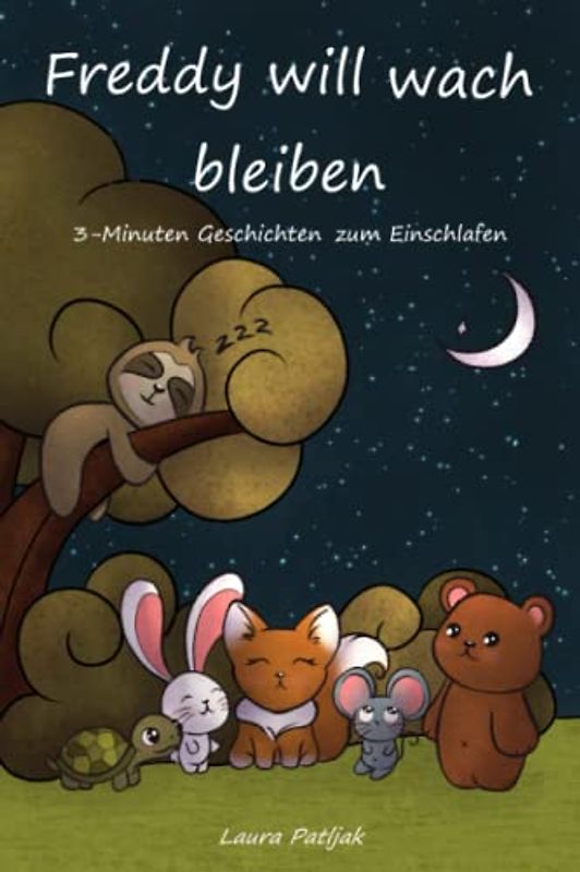 Freddy will wach bleiben, 3-Minuten Geschichten zum Einschlafen, Für Kinder ab 3 Jahre