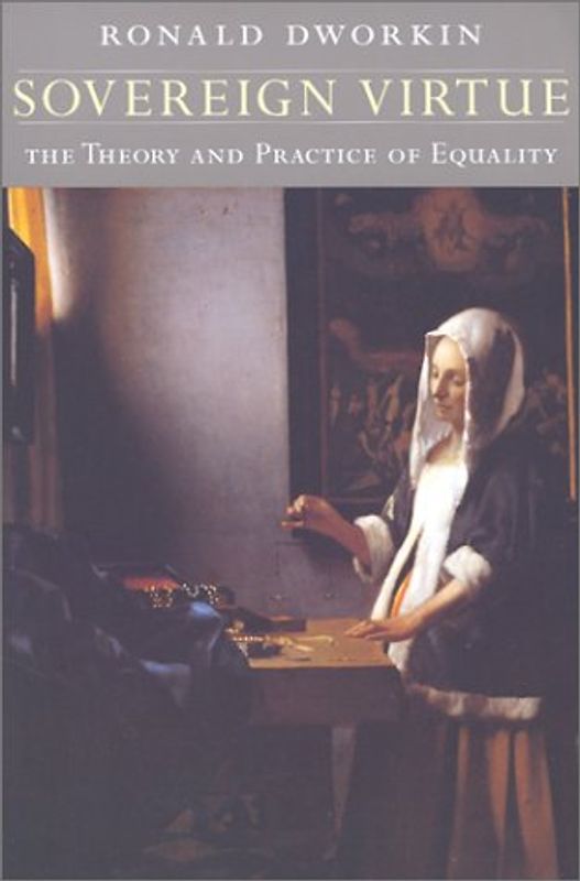 Sovereign Virtue: The Theory and Practice of Equality - Ronald M. Dworkin
