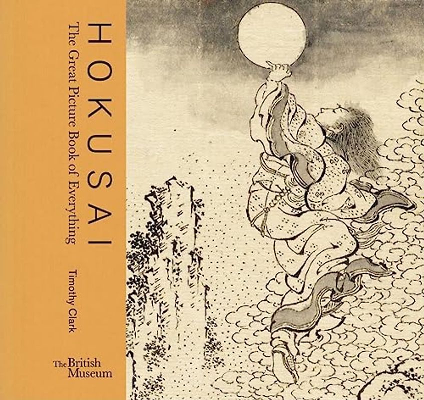 Hokusai: Great Picture Book of Everything: The Great Picture Book of Everything