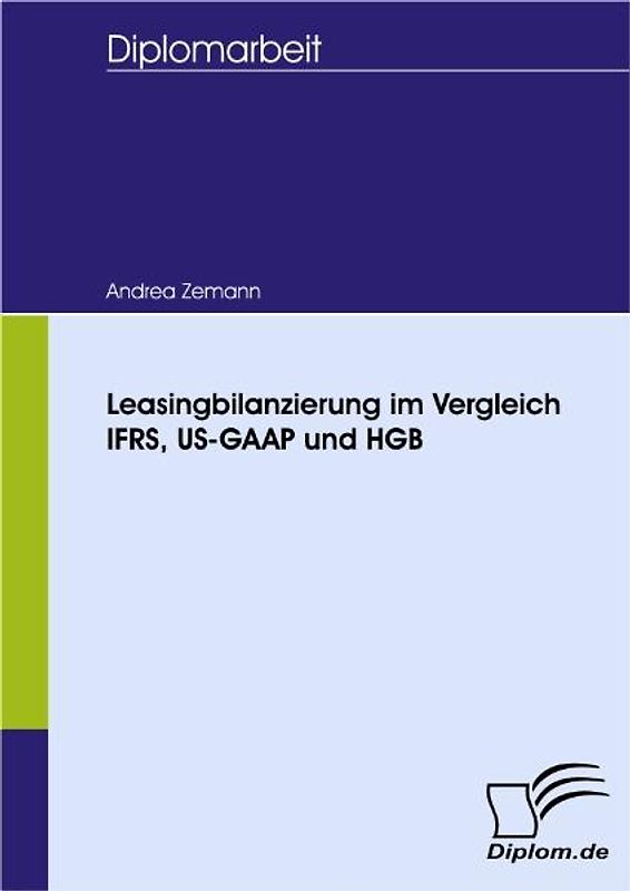 Leasingbilanzierung im Vergleich IFRS, US-GAAP und HGB