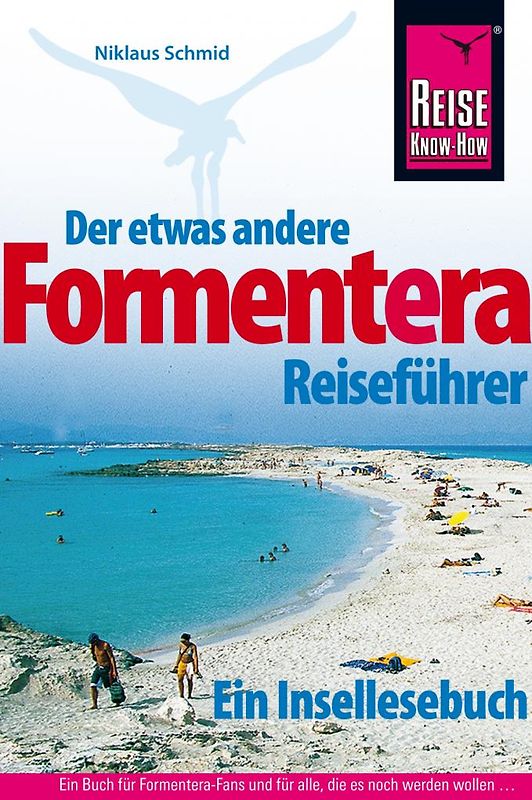 Formentera Der etwas andere Reiseführer. Ein Insellesebuch.