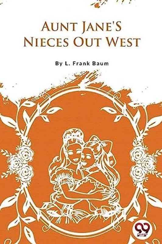 Aunt Jane'S Nieces Out West