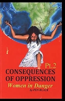 Consequences of Oppression Pt.2: Women in Danger