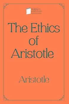 The Ethics of Aristotle: Perfect Books Studio Edition