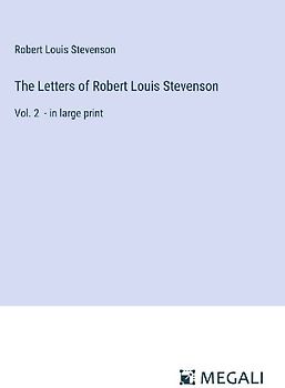 The Letters of Robert Louis Stevenson