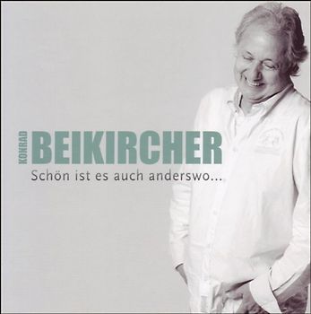 Konrad Beikircher - Schön Ist Es Auch Anderswo