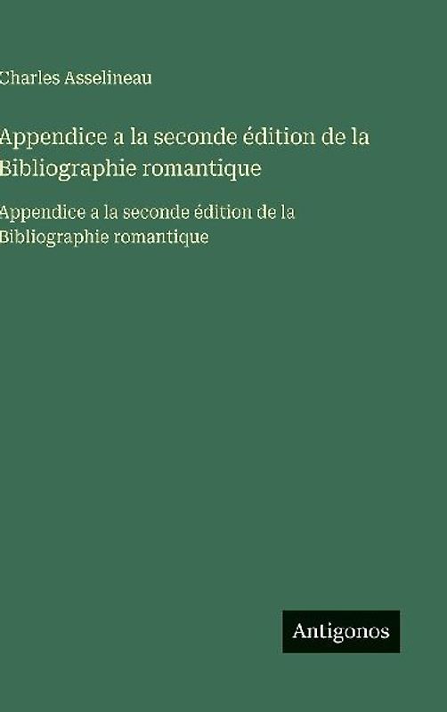 Appendice a la seconde édition de la Bibliographie romantique