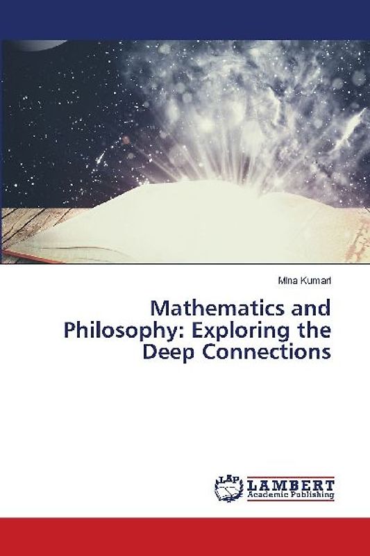 Mathematics and Philosophy: Exploring the Deep Connections