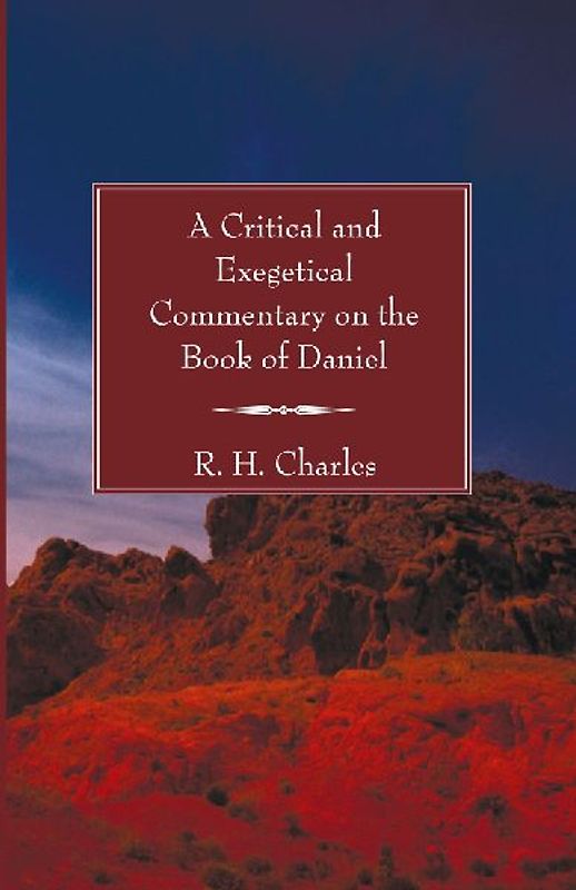 A Critical and Exegetical Commentary on the Book of Daniel