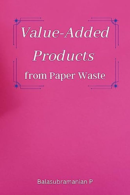 Value-Added Products from Paper Waste