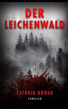 Der Leichenwald: Thriller