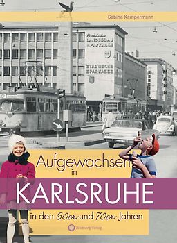 Aufgewachsen in Karlsruhe in den 60er und 70er Jahren