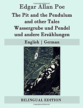 The Pit and the Pendulum and other Tales / Wassergrube und Pendel und andere Erzählungen: English | German - Poe, Edgar Allan